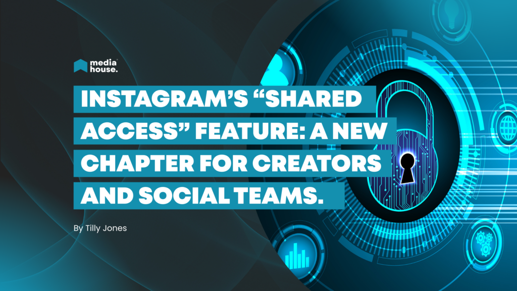 Instagram’s “Shared Access” Feature: A New Chapter for Creators and Social Teams