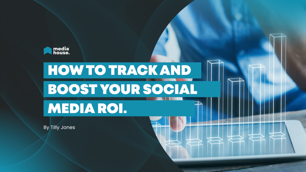 How to Track and Boost Your Social Media ROI