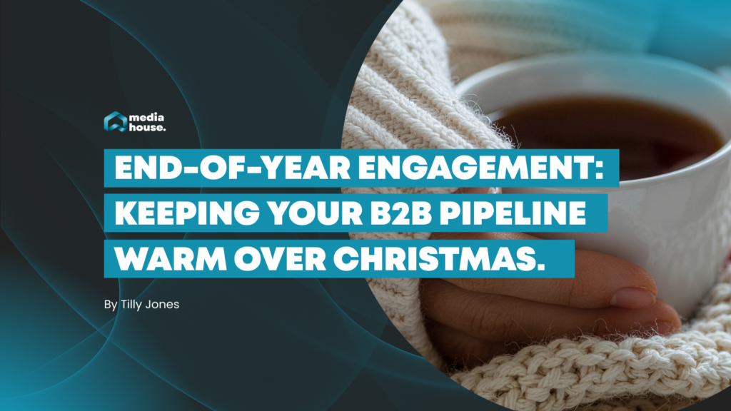 End-of-Year Engagement: Keeping Your B2B Pipeline Warm Over Christmas