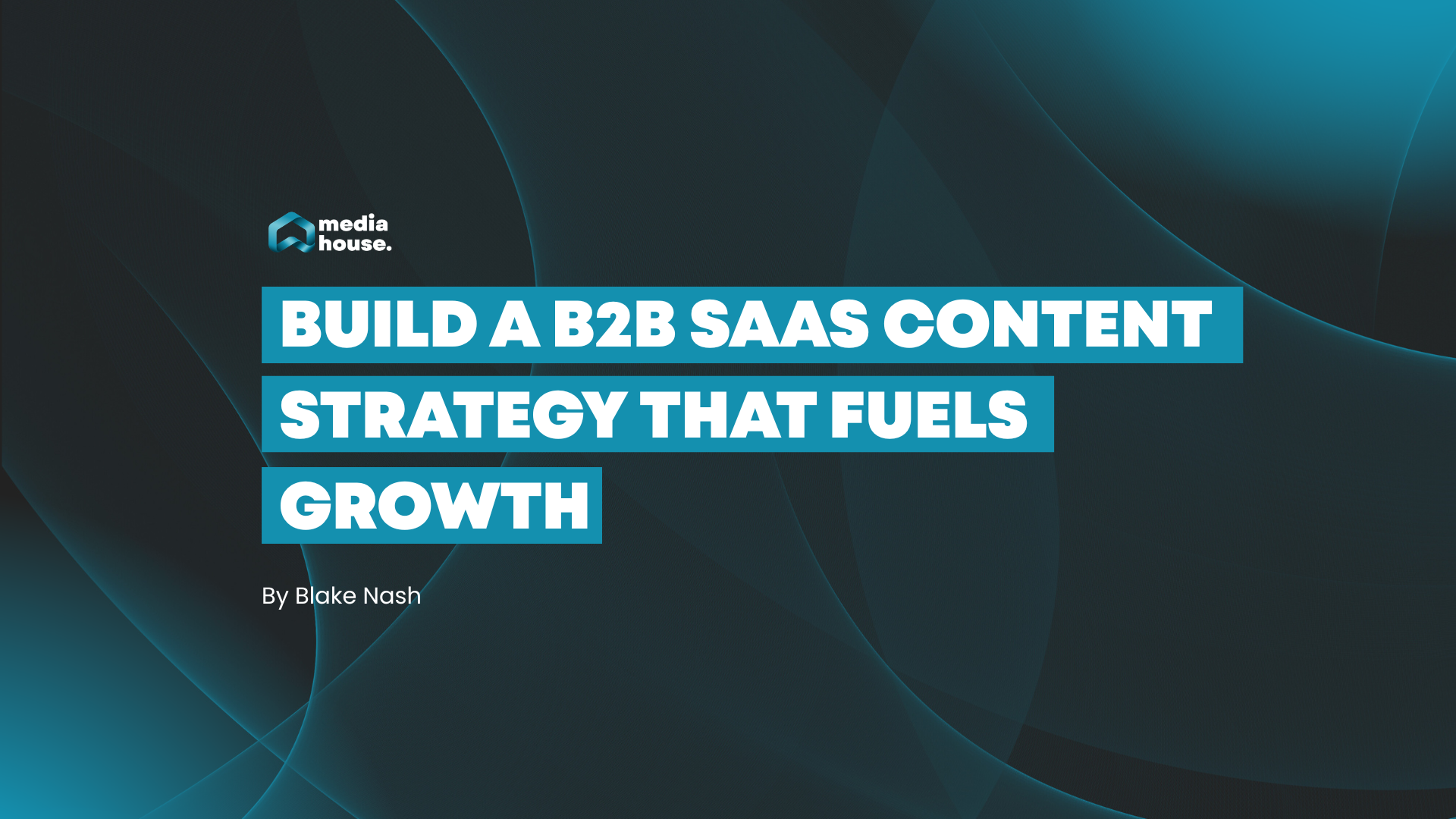 Build a B2B SaaS content strategy that fuels growth