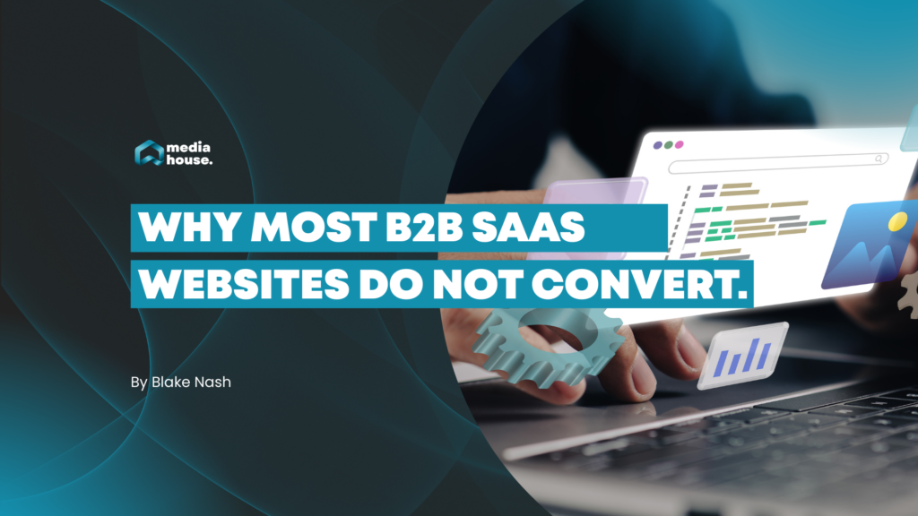 Why Most B2B SaaS Websites Do Not Convert