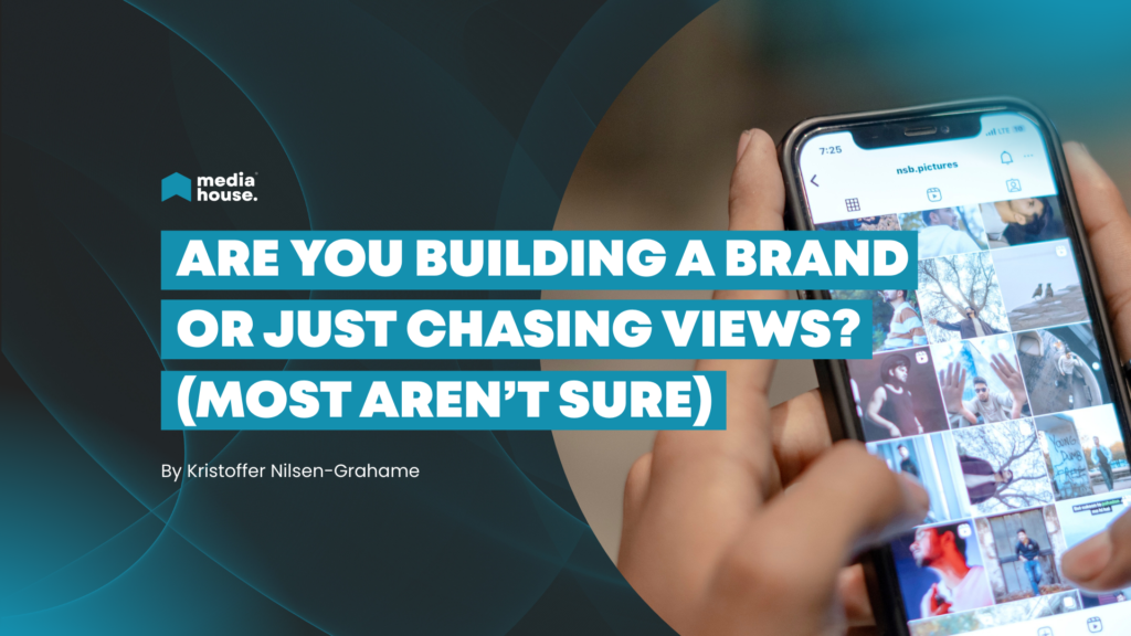 Are You Building a Brand or Just Chasing Views? (Most Aren’t Sure)